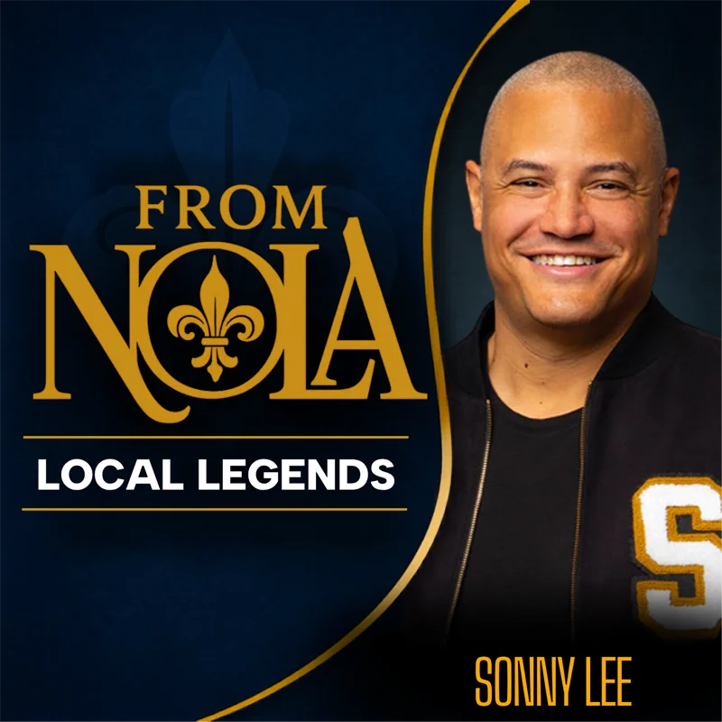From NOLA Podcast Featured Guest Local Legend Sonny Lee